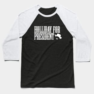 Doc Holliday for President Baseball T-Shirt